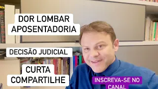 DOR LOMBAR DÁ DIREITO A APOSENTADORIA?