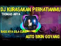 Download Lagu DJ KURASAKAN PERHATIANMU THOMAS ARYA!!!TIK TOK VIRAL 2020