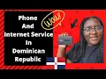 How to Get Phone Service or Internet in Dominican Republic Using your U S phone