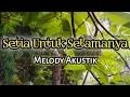 Setia Untuk Selamanya Melodi Akustik