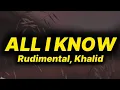 Download Lagu Rudimental, Khalid - All I Know (lyrics)