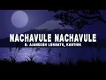 B. Ajaneesh Loknath, Karthik - Nachavule Nachavule