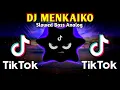 Lagu DJ MENKAIKO X AYSA AYSA INDO MUSHUP (SLOWED BASS ANALOG) 2025 REMIX