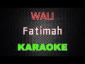 Download Lagu Wali - Fatimah [Karaoke] | LMusical