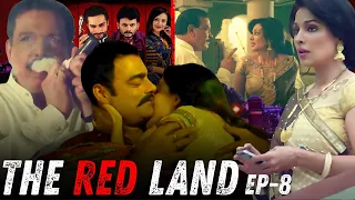 the red land episode 8 flora saini govind namdev madalsa sharma abhimanyu singh shaleen bhanot