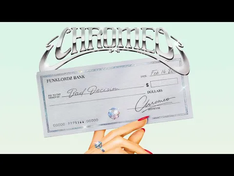 Download MP3 Chromeo - Bad Decision