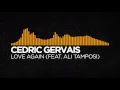 Cedric Gervais - Love Again (feat. Ali Tamposi)