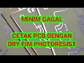 Tips menggunakan dry film photoresist untuk cetak pcb