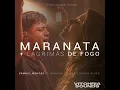 Maranata / Lágrimas de Fogo