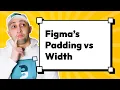 Padding vs Width Which Should You Use in Figma
