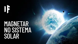 E se um magnetar entrasse em nosso Sistema Solar?