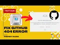 How To Fix GitHub 404 Error In TinyTask Quick Guide