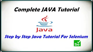 Complete Java Tutorial Learn Java for Selenium Best tutorial for Beginners Step by Step