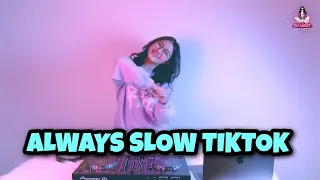 Download DJ ALWAYS SLOW TIKTOK (DJ IMUT REMIX) MP3