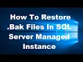 How To Restore Bak Files In SQL Server Managed Instance