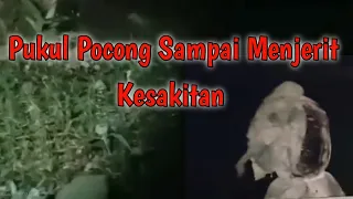 Download Pocong di pukul || penampakan mengerikan bikin merinding dan ngilu MP3