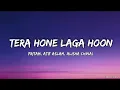 Lagu Tera Hone Laga Hoon ( Lyrics ) | Ajab Prem Ki Gazab Kahaani | Pritam, Atif Aslam, Alisha Chinai