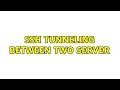 SSH tunneling between two server 2 Solutions