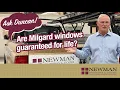 Are Milgard windows guaranteed for life Ask Duncan