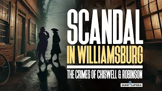 Scandal in Williamsburg The Crimes of Chiswell Robinson 2024 Murder Corruption in the Colony