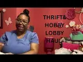 Thrift Hobby Lobby Stores Haul