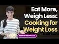 Eat More Weigh Less Cooking for Weight Loss with Heather McDougall