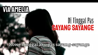 Download VIA AMELIA DITINGGAL PAS SAYANG SAYANGE MP3