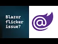 A workaround on the Blazor flicker issue