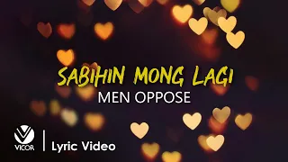 Download Sabihin Mong Lagi - Men Oppose (Official Lyric Video) MP3