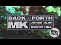 MK, Jonas Blue, Becky Hill - Back & Forth (MK Dub) (Audio)