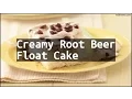 Recipe Creamy Root Beer Float Cake