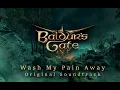 Baldur's Gate 3 OST -  "Wash My Pain Away"