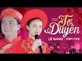 Download Lagu Tơ Duyên - Lê Sang \u0026 Kim Chi | Nghe Là Muốn Cưới Ngay