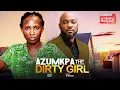 Download Lagu AZUMKPA THE DIRTY GIRL - SONIA UCHE, DEZA THE GREAT - 2025 EXCLUSIVE NOLLYWOOD MOVIE