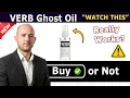 VERB Ghost Oil Review Buy or Not