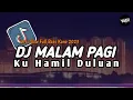 Download Lagu DJ MALAM PAGI X KU HAMIL DULUAN - REMIX VERSI SLOW BASS KANE