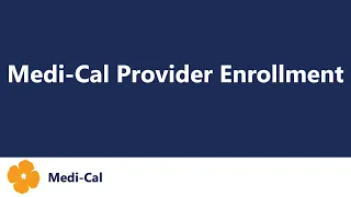 Medi-Cal Provider Enrollment