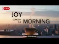 Download Lagu ✨ ☕️ MORNING WORSHIP | Joy Comes In The Morning |LYRICS