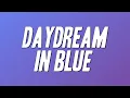 Download Lagu I Monster - Daydream In Blue (Lyrics)