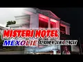 Download Lagu Kisah Mistis Hotel Mexolie di Kebumen Jawa Tengah