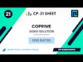Coprime Solution 1100 Rated TLE CP-31 Sheet Best Codeforces Problems