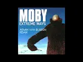 Moby - Extreme Ways (Armin van Buuren Remix) (Intro Edit) COMING SOON