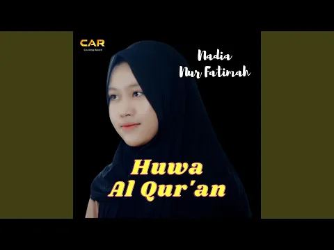 Download MP3 Huwa AlQur'an _ Nadia Nur Fatimah