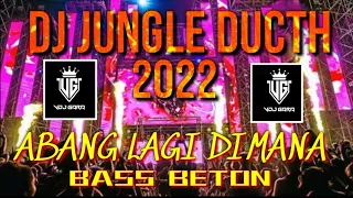 Download DJ JUNGLE DUCTH 2022 PALING NGEGAS BASS BETON ABANG LAGI DIMANA !! MP3
