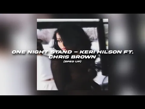 Download MP3 One Night Stand - Keri Hilson ft. Chris Brown [sped up]