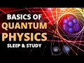 Fundamentals of Quantum Physics Basics of Quantum Mechanics Lecture for Sleep Study