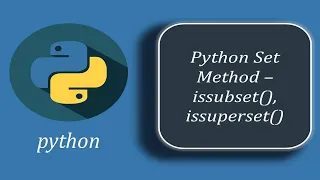 Python Set Methods - issubset issuperset