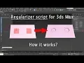 Regularizer script for 3ds max Beginners Tutorial