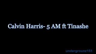 Download Calvin Harris 5am  ft Tinashe MP3