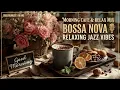 Smooth Bossa Nova Music - Brazilian Jazz Soft Bossa Nova Guitar for Relaxing Morning Vibes